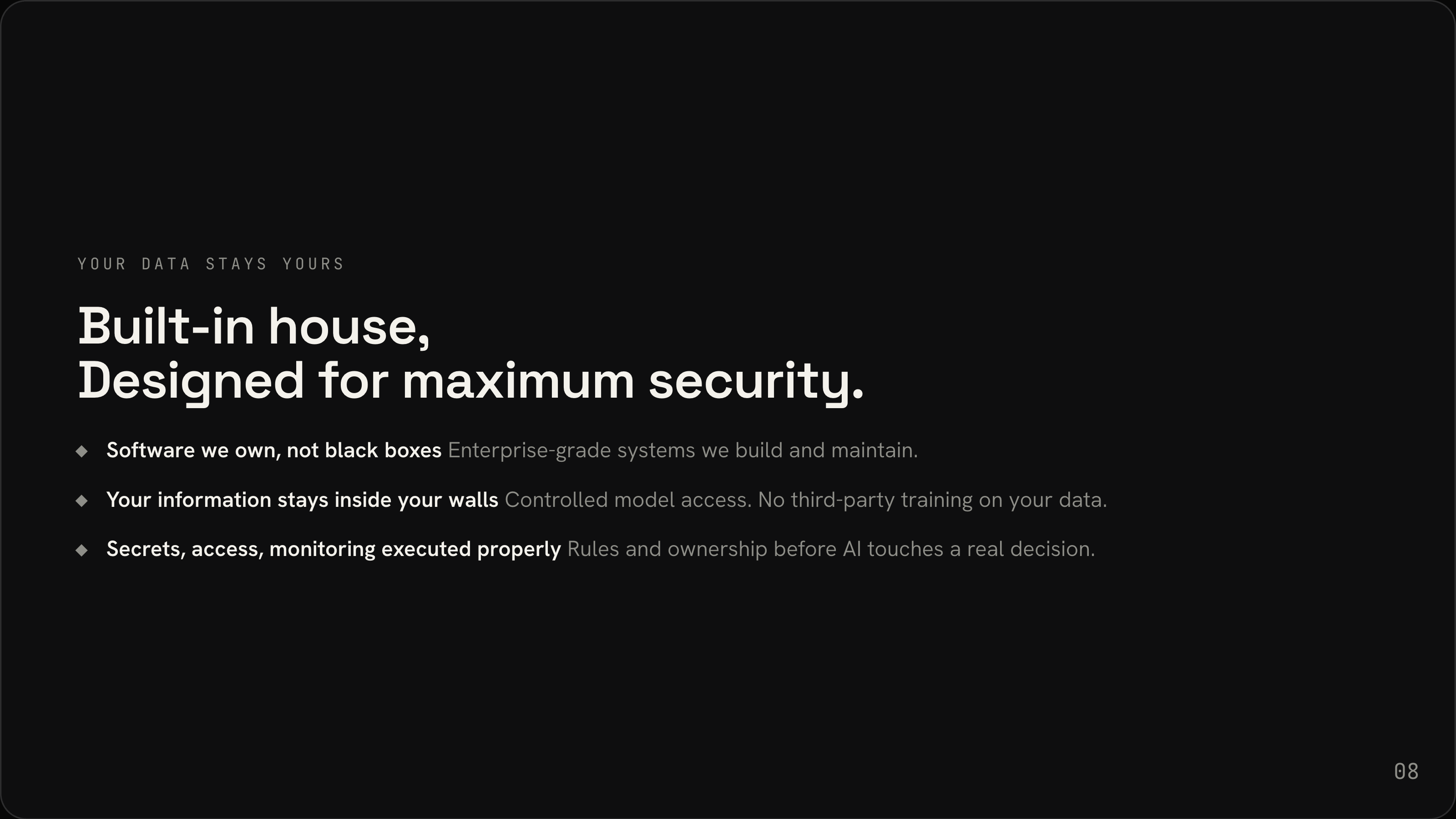 Company deck slide 8: Built in-house and designed for maximum security